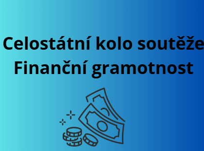 Celostátní kolo soutěže Finanční gramotnost